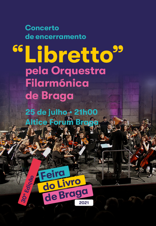 Concerto de Encerramento «Libretto» pela Orquestra Filarmónica de Braga (Maestro Filipe Cunha)